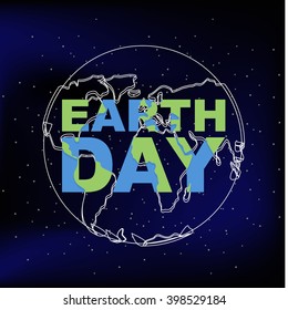 Earth Day. Line silhouette of planet. Continents and oceans in text. Poster for international holiday "Earth Day"