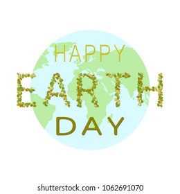 Earth Day with map Earth and letters from the leaves of trees. Vector illustration.