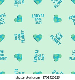 Earth day pattern. International Mother Earth Day, April 22. Seamless vector ecology illustration with lettering. Heart shaped planet Earth. For wrapping paper, backgrounds, banners, fabric.