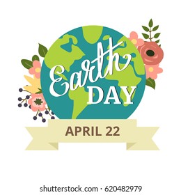 Earth Day. Earth planet with handwritten lettering with flowers on white background. Vector illustration in eps10 format.