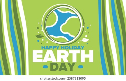 Earth Day. Planet day holiday. Nature and environment protection from climate change. Ecology green poster. Recycling. Alternative energy. Organic lifestyle. Vector illustration