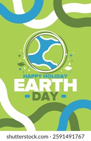 Earth Day. Planet day holiday. Nature and environment protection from climate change. Ecology green poster. Recycling. Alternative energy. Organic lifestyle. Vector illustration
