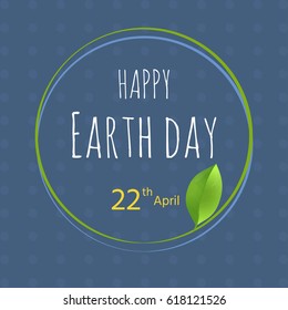 Earth Day postcard. Eco friendly ecology concept. World environment day background. Save the planet. 