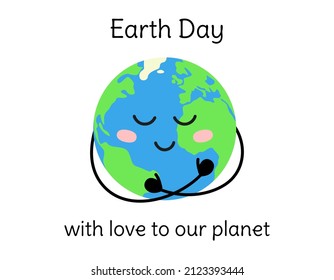 Earth Day poster. Cute happy planet hugs itself and smiles. World holiday card, banner. Vector flat illustration with isolated Earth and text.