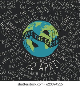 Earth Day Poster. Hands shaped looks like the Earth planet. Typographic ecology theme  concept illustration. Text around the planet.