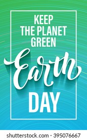 Earth Day poster with title. Vector lettering illustration of green globe planet with grass, sun light and blue sky. Save environment green concept.