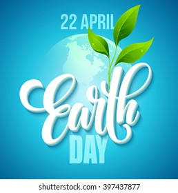 Earth Day poster. Vector illustration with the Earth day lettering, planets and green leaves. EPS10