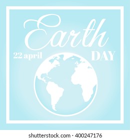 Earth Day poster. Vector illustration with the Earth day lettering, planet