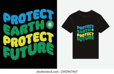 Earth Day, Protect Earth, Protect Future, T-shirt Print Design Vector