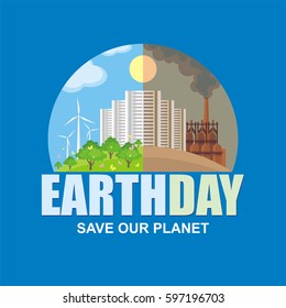 Earth day. Save our planet. Poster with the image of a city and industrial landscape.