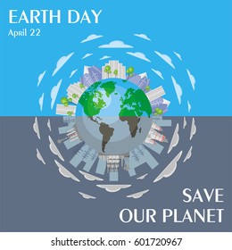 Earth day. Save the planet. A poster depicting urban and industrial landscapes