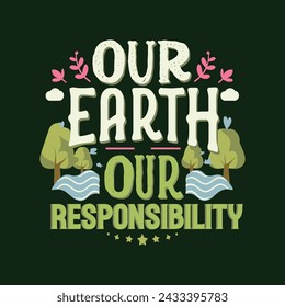 Earth day shirts design template. World earth day slogan. Earth day typography design