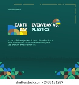 Earth day square banner. Modern geometric abstract background in environmental colors for Earth Day. Happy Earth Day vector illustration for awareness together in using plastic.