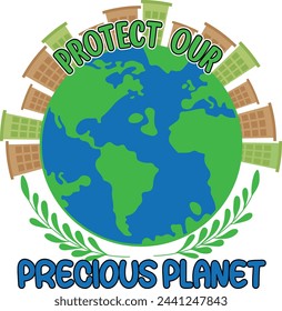earth day t shirt. Protect Our Precious Planet