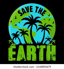 Earth Day T shirts design, Vector graphic, Poster or Coffee Mug design.