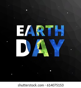 Earth Day the title. Title with texture of planet. Triangular Art of planet and dark background with stars. Vector illustration.