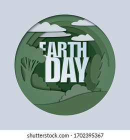 Earth day. Trees and clouds with Earth Day text in round shape, modern vector in paper cut style. Happy Earth day card. World environmental day concept.