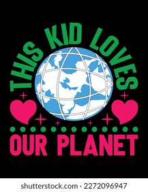Earth Day T-Shirt Design.The Best T-Shirt Design In Earth Day.