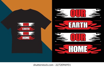 Earth Day T-Shirt Design.The Best T-Shirt Design In Earth Day.