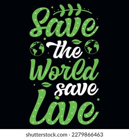 Earth day typographic tshirt design vector design