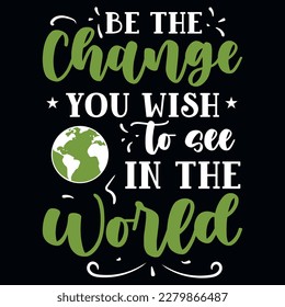 Earth day typographic tshirt design vector design