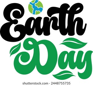 Earth day typography clip art design on plain white transparent isolated background for card, shirt, hoodie, sweatshirt, apparel, tag, mug, icon, poster or badge