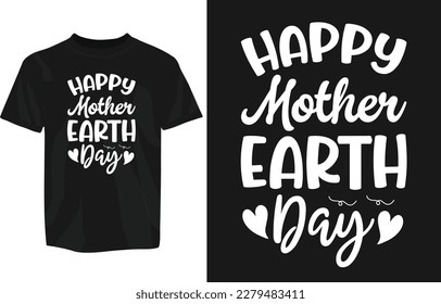 Earth day typography design template for tshirts, mugs, stickers etc. Earth day typography tshirt