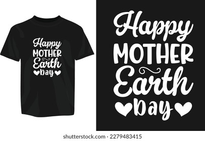 Earth day typography design template for tshirts, mugs, stickers etc. Earth day typography tshirt