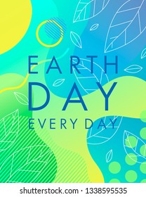 Earth Day typography design.Bright gradient background,liquid shapes,tiny leaves and geometric elements.Earth Day concept perfect for prints, flyers,banners design and more.