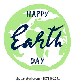 Earth day vector; hand drawn lettering on white background; calligraphic poster with handwritten text; hipster style illustration.