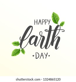 Earth Day. Vector Hand made lettering "Happy Earth Day" with green leaves. 