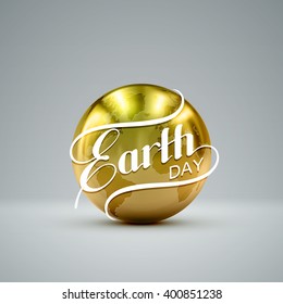 Earth Day. Vector illustration with lettering label and golden metallic planet. Ecology event. 22 of April. Earth Globe with lettering 