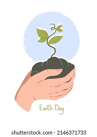 Día de la Tierra. Ilustración vectorial para postales, pegatinas, afiches. Planta de brotes en manos. Ecología.