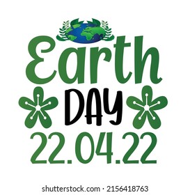 Earth day Vector letter illustration. Decoration illustration for earth day. Lettering typography poster. Earth day T shirt design vectors