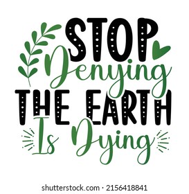 Earth day Vector letter illustration. Decoration illustration for earth day. Lettering typography poster. Earth day T shirt design vectors