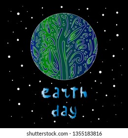 Earth day.Vector illustration,doodle globe and hand drawn lettering on space background, great design for any purposes.