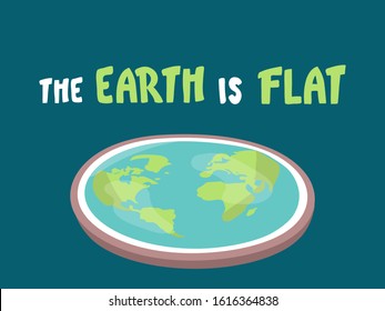 the Earth is flat. Lettering. Flat earth concept illustration. Ancient cosmology model and modern pseudoscientific conspiracy theory. Isolated vector clip art. hand written