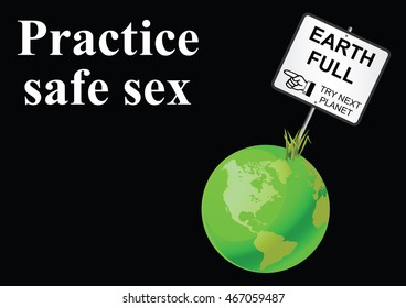 Earth full sign with practice safe sex message on black background with 
copy space for own text
