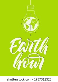 Earth Hour - Hand Lettering. Light Bulb With Earth And Clock. Vector Illustration.