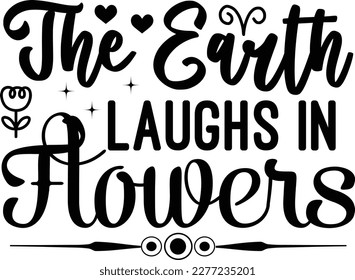 The Earth Laughs In Flowers