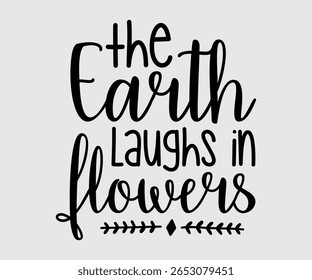 The Earth Laughs In Flowers, Happy Spring Eps design, Spring Eps Cut File, Hoppy t shirt, Bunny and spring Eps, Egg for Kids, Cut File Cricut