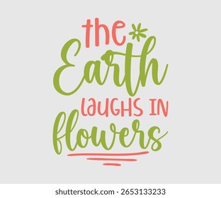 The Earth Laughs In Flowers, Happy Spring Eps design, Spring Eps Cut File, Hoppy t shirt, Bunny and spring Eps, Egg for Kids, Cut File Cricut