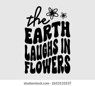 The Earth Laughs In Flowers, Happy Spring Eps design, Spring Eps Cut File, Hoppy t shirt, Bunny and spring Eps, Egg for Kids, Cut File Cricut
