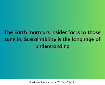 the Earth murmurs insider facts to those tune in.