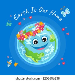 Earth is our home. Cartoon color vector illustration. Funny cute character planet.
