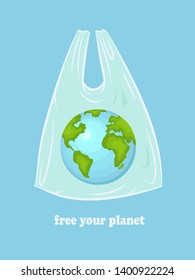 The Earth in a plastic packet with inscription free your planet. A conceptual illustration of the pollution of the world with plastic waste. Great illustration for eco design.
