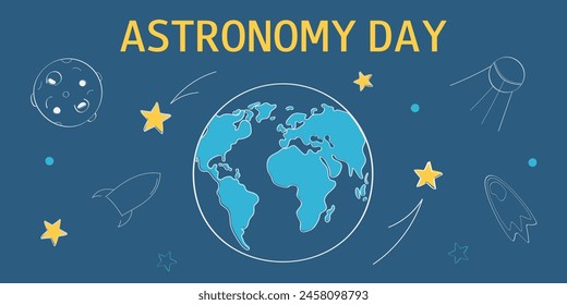 Earth and space in doodle style. Astronomy Day background. Template for banner, flyer, greeting card, poster.