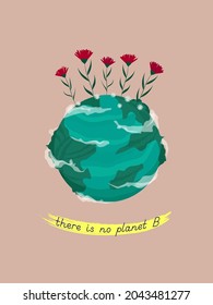 Earth vector illustration. Abstract  cute planet Earth in space and eco-activist slogan. For eco-product designs, Earth Day postcards, paper bags. There is no planet B quote.