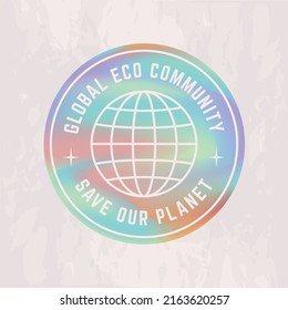 Earth, World, Community. Save the Earth sticker.1970's Retro logo.Trendy hipster design. Vintage sticker with holographic background and community icon. Vector Print for T-shirt, typography.