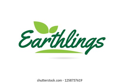 Earthlings hand written word text for typography design in green color with leaf  Can be used for a logo or icon